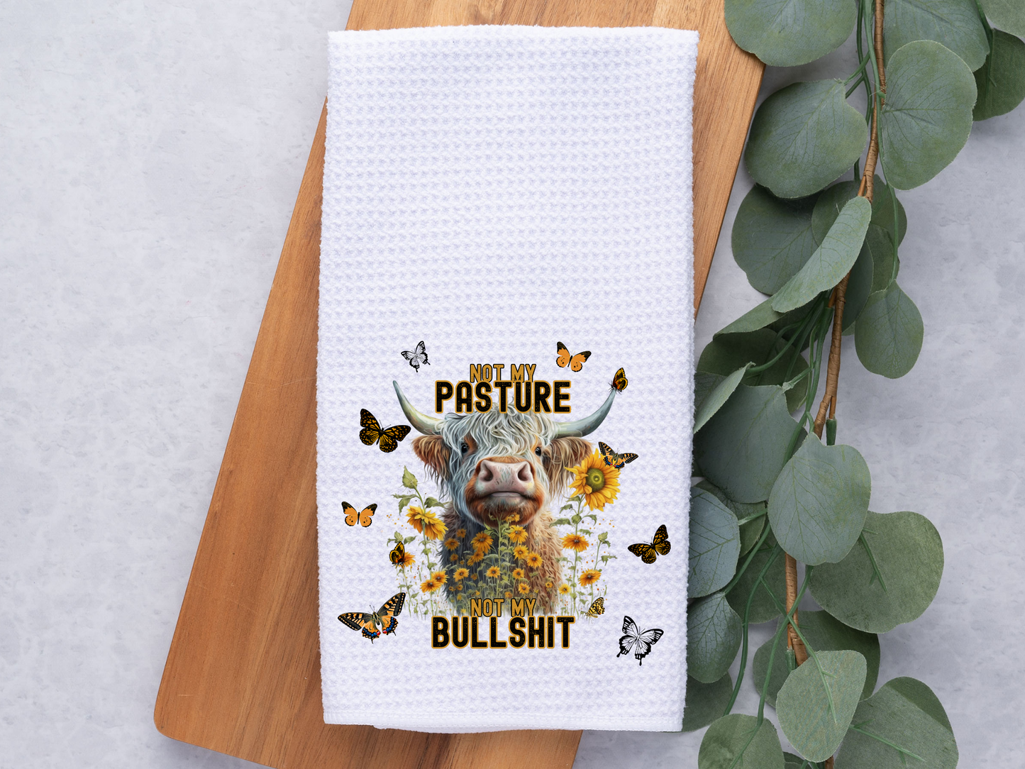 Not my Pasture Not my Bull / Funny / Dish / Hand Towel