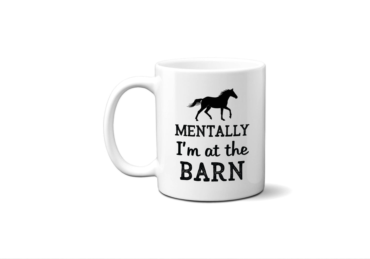 Horse Coffee Mug, Mentally at Barn, Equestrian Gift Cup: 11oz