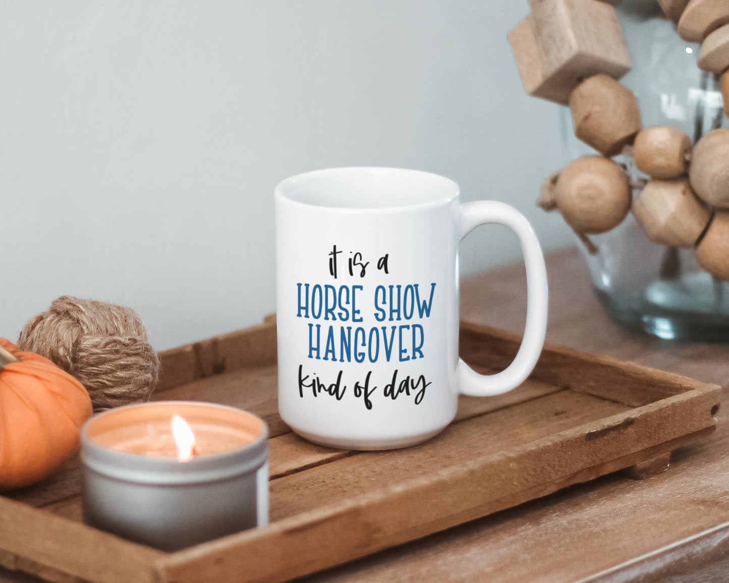 Horse Show Hangover Coffee Mug, 11 oz and 15 oz Horse Mug: 15oz